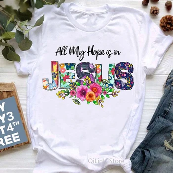 Alle Meine Hoffnung Ist In Jesus Grafik Drucken T-Shirt Frauen/Mädchen Blumen T-SHIRT Weibliche Sommer Mode T-Shirt Femme Streetwear
